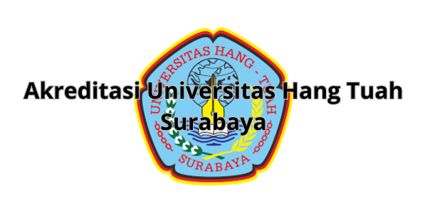Akreditasi Universitas Hang Tuah Surabaya