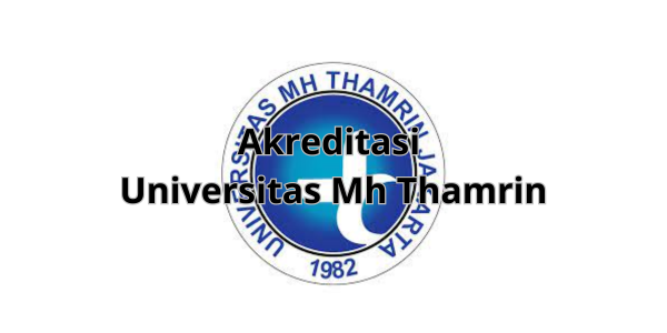 Akreditasi Universitas Mh Thamrin