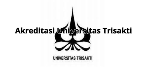 Akreditasi Universitas Trisakti