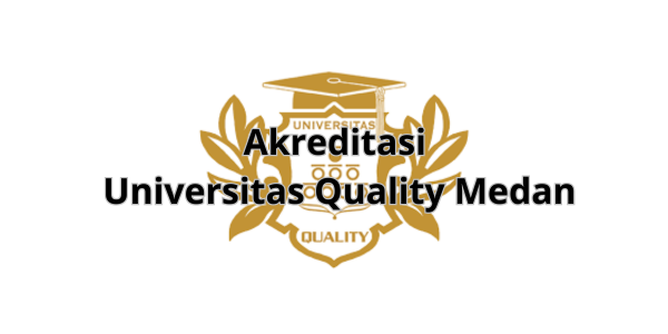 Akreditasi Universitas Quality Medan