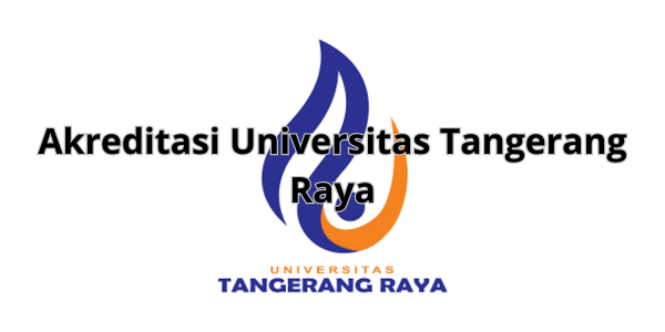 Akreditasi Universitas Tangerang Raya