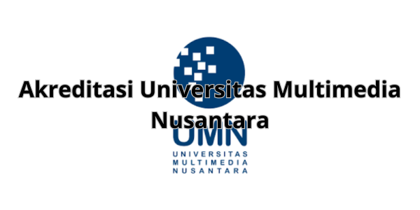 Akreditasi Universitas Multimedia Nusantara