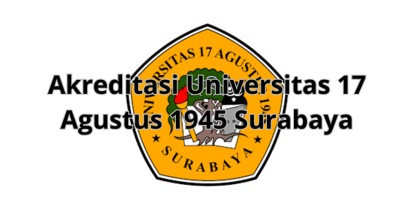 Akreditasi Universitas 17 Agustus 1945 Surabaya
