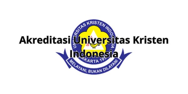 Akreditasi Universitas Kristen Indonesia